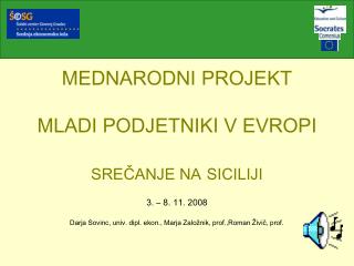 MEDNARODNI PROJEKT MLADI PODJETNIK I V EVROPI SREČANJE NA SICILIJI