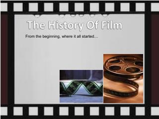 The History Of Film