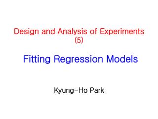 Design and Analysis of Experiments (5) Fitting Regression Models