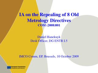 IA on the Repealing of 8 Old Metrology Directives COM (2008)801 Daniel Hanekuyk