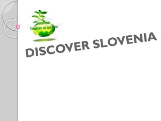 DISCOVER SLOVENIA