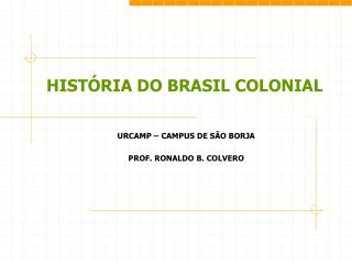 HISTÓRIA DO BRASIL COLONIAL