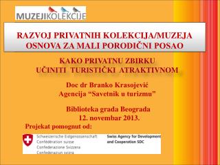 RAZVOJ PRIVATNIH KOLEKCIJA/MUZEJA OSNOVA ZA MALI PORODIČNI POSAO