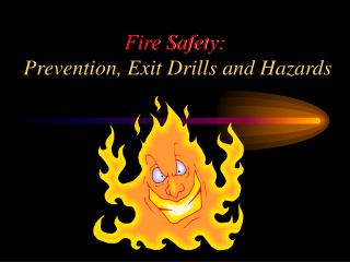 Fire Safety: Prevention, Exit Drills and Hazards
