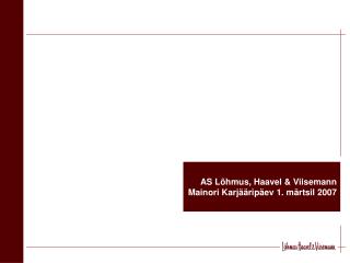 AS Lõhmus, Haavel &amp; Viisemann Mainori Karjääripäev 1. märtsil 2007