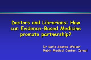 Doctors and Librarians: How can Evidence-Based Medicine promote partnership?