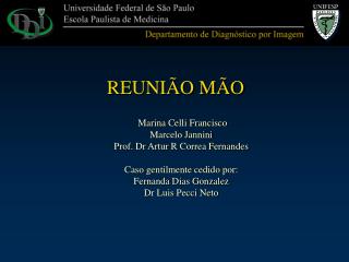 Marina Celli Francisco Marcelo Jannini Prof. Dr Artur R Correa Fernandes