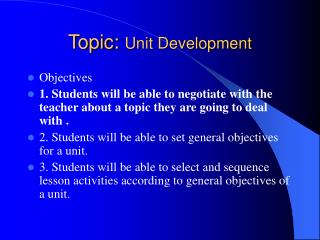 Topic: Unit Development