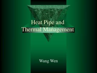 Heat Pipe and Thermal Management