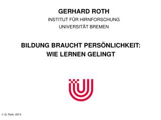 BILDUNG BRAUCHT PERSÖNLICHKEIT: WIE LERNEN GELINGT