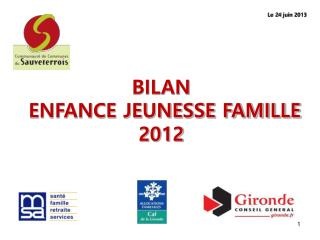 BILAN ENFANCE JEUNESSE FAMILLE 2012