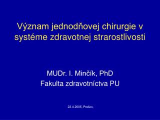 Význam jednodňovej chirurgie v systéme zdravotnej strarostlivosti