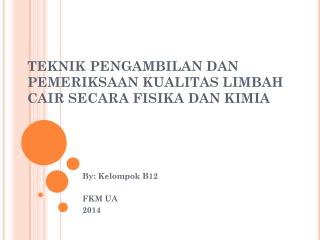 TEKNIK PENGAMBILAN DAN PEMERIKSAAN KUALITAS LIMBAH CAIR SECARA FISIKA DAN KIMIA