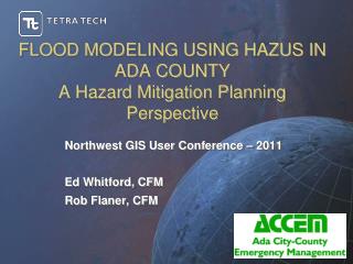 FLOOD MODELING USING HAZUS IN ADA COUNTY A Hazard Mitigation Planning Perspective