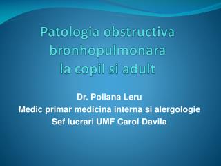Patologia obstructiva bronhopulmonara la copil si adult