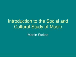 Introduction to the Social and Cultural Study of Music