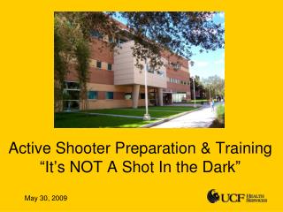 Active Shooter Preparation &amp; Training “It’s NOT A Shot In the Dark”