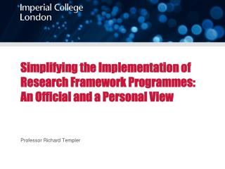 Simplifying the Implementation of Research Framework Programmes: An Official and a Personal View