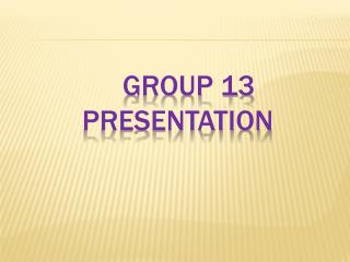 Group 13 presentation