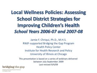 Local Wellness Policies: Assessing School District Strategies for Improving Children’s Health School Years 2006-07 and 2