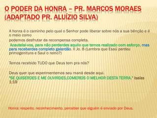 O poder da Honra – Pr. Marcos Moraes (adaptado Pr. Aluízio Silva)