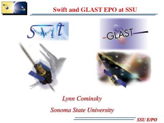 Swift and GLAST EPO at SSU