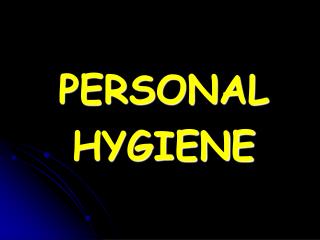 PERSONAL HYGIENE