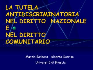 LA TUTELA ANTIDISCRIMINATORIA NEL DIRITTO NAZIONALE E NEL DIRITTO COMUNITARIO