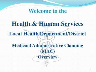 Health &amp; Human Services Local Health Department/District Medicaid Administrative Claiming (MAC)