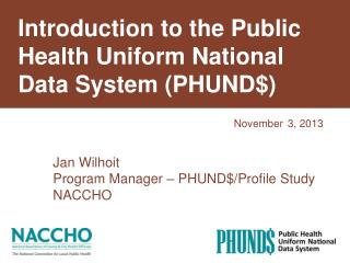 Introduction to the Public Health Uniform National Data System (PHUND$)