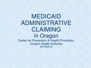 Medicaid Administrative Claiming Is: