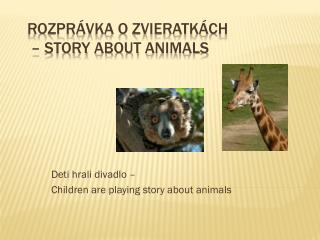 Rozprávka o zvieratkách – Story about animals