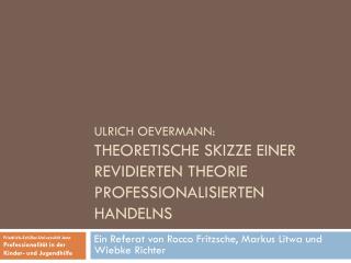 Ulrich Oevermann : Theoretische Skizze einer revidierten Theorie professionalisierten Handelns