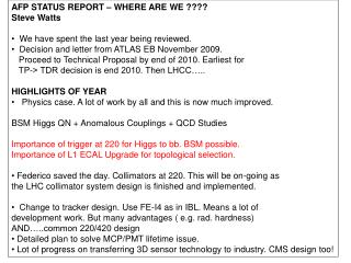 AFP STATUS REPORT – WHERE ARE WE ???? Steve Watts We have spent the last year being reviewed.