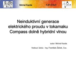 Neinduktivn í generace elektrického proudu v tokamaku Compass dolně hybridní vlnou