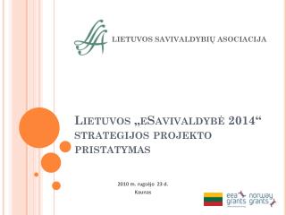 Lietuvos „ eSavivaldybė 2014“ strategijos projekto pristatymas