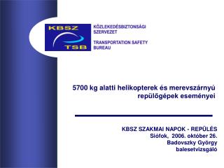 5700 kg alatti helikopterek és merevszárnyú repülőgépek eseményei