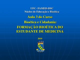 UFC- FAMED-DSC Núcleo de Educação e Bioética