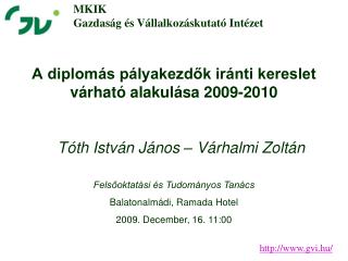 A diplomás pályakezdők iránti kereslet várható alakulása 2009-2010