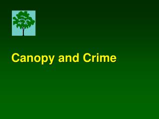 Canopy and Crime