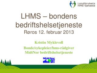 LHMS – bondens bedriftshelsetjeneste Røros 12. februar 2013