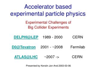 Accelerator based experimental particle physics