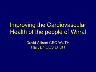 Improving the Cardiovascular Health of the people of Wirral