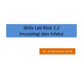 Skills Lab Blok 2.2 Imunologi dan Infeksi