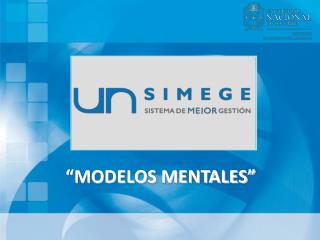 “MODELOS MENTALES”