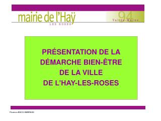 PR É SENTATION DE LA D É MARCHE BIEN- Ê TRE DE LA VILLE DE L’HAY-LES-ROSES