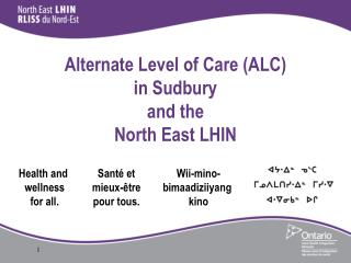 Alternate Level of Care (ALC) in Sudbury and the North East LHIN