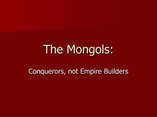 The Mongols: