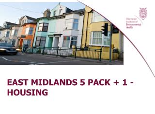 EAST MIDLANDS 5 PACK + 1 - HOUSING 