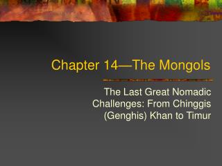 Chapter 14—The Mongols